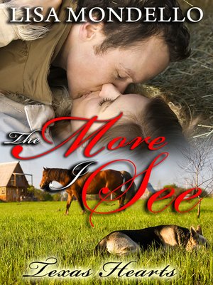 cover image of The More I See (Book 3--Texas Hearts)
